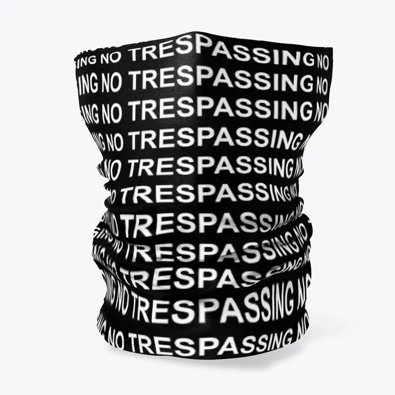 NO TRESPASSING MASK