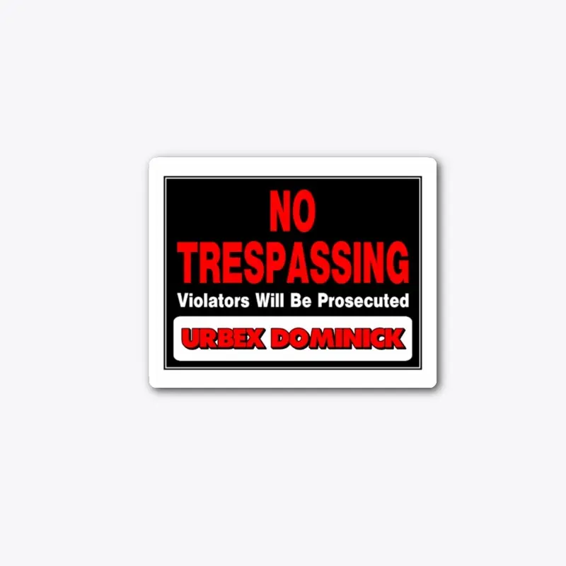 NO TRESPASSING SIGN STICKER 